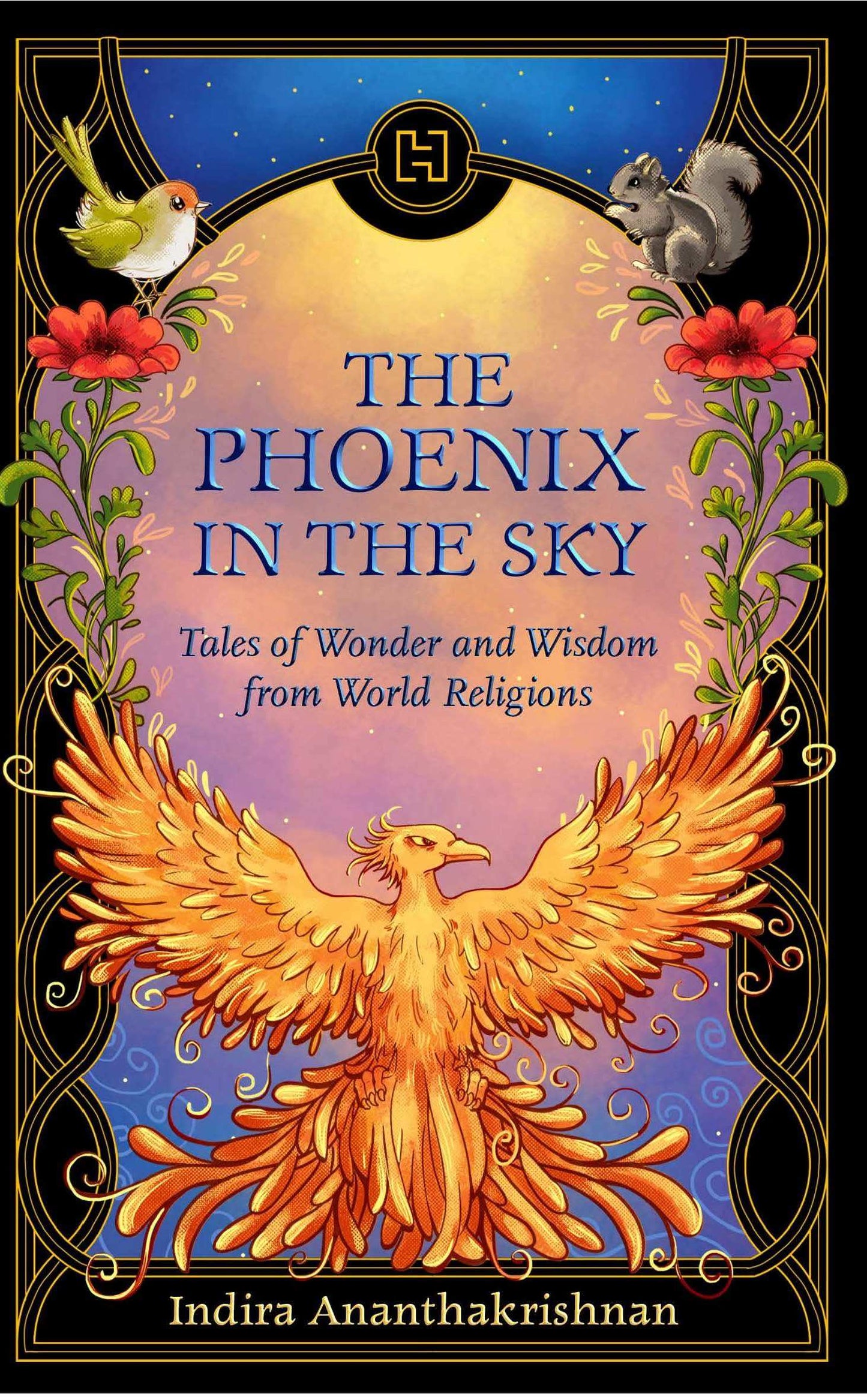 The Phoenix In The Sky: Tales of Wonder and Wisdom from World Religions