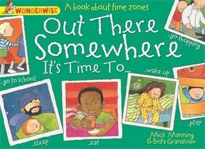 Out There Somewhere It's Time To... a book about time zones