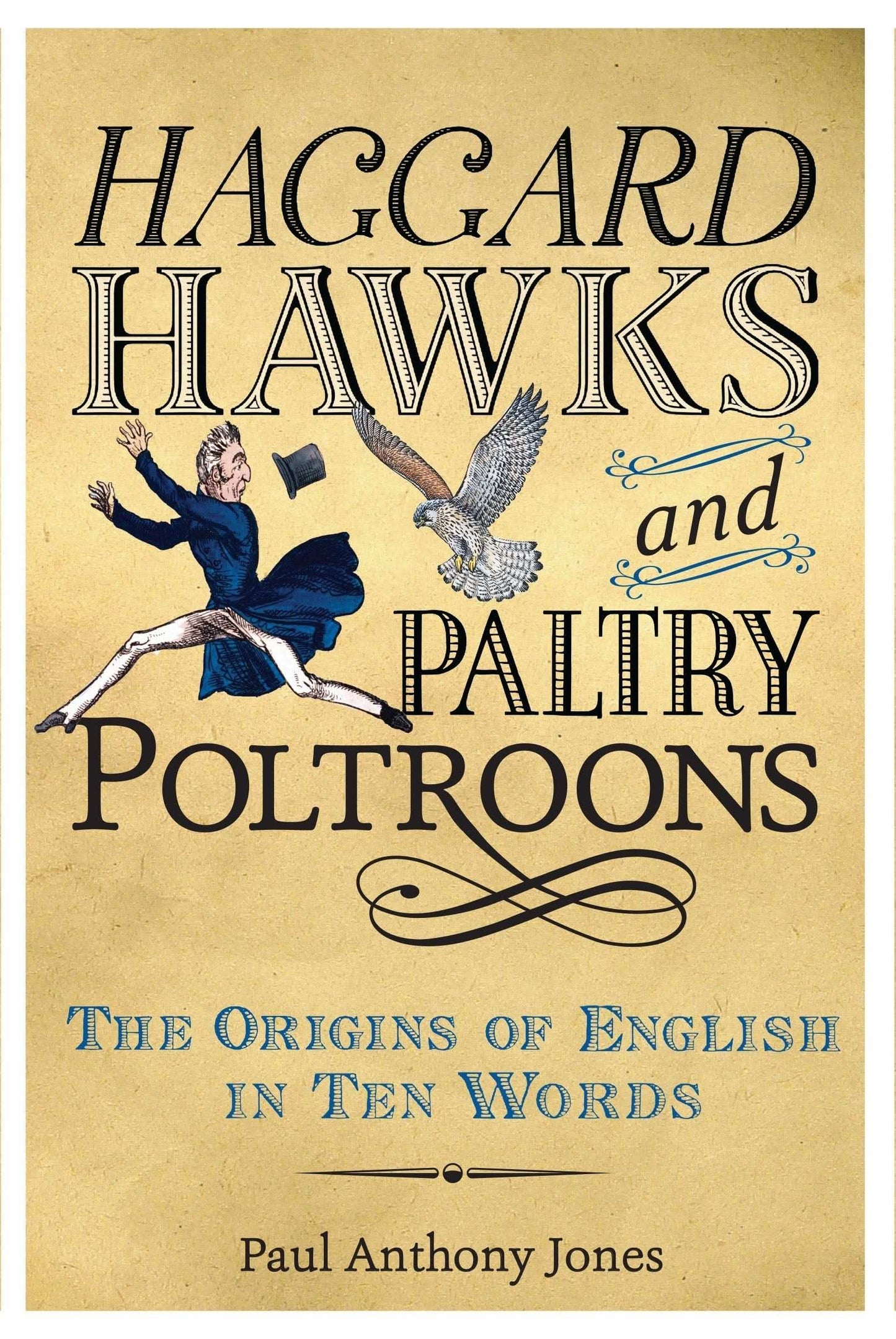 Haggard Hawks and Paltry Poltroons