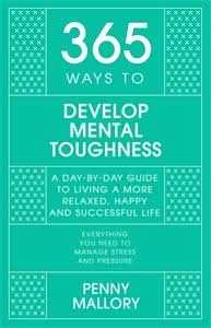365 Ways to Develop Mental Toughness