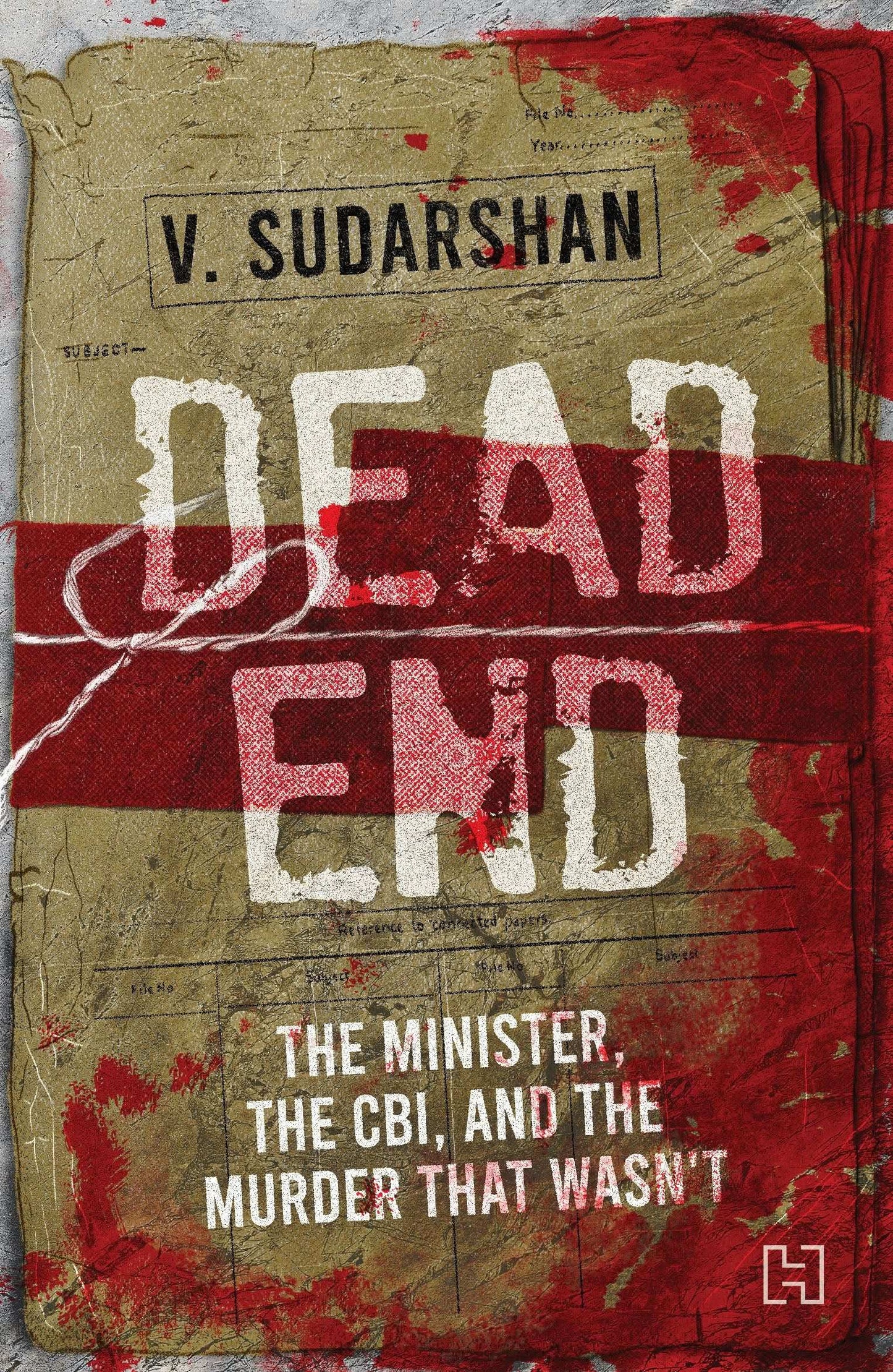 Dead End: The Minister, the CBI, and the Murder That Wasnt