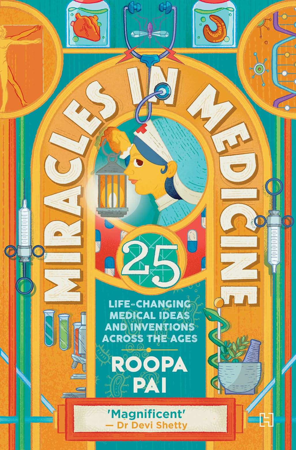 Miracles in Medicine : 25 Life-changing Medical Ideas and Inventions Across the Ages