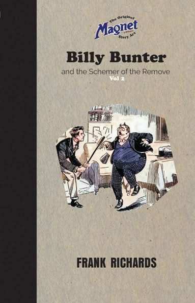 Billy Bunter and the Schemer of the Remove Vol 2