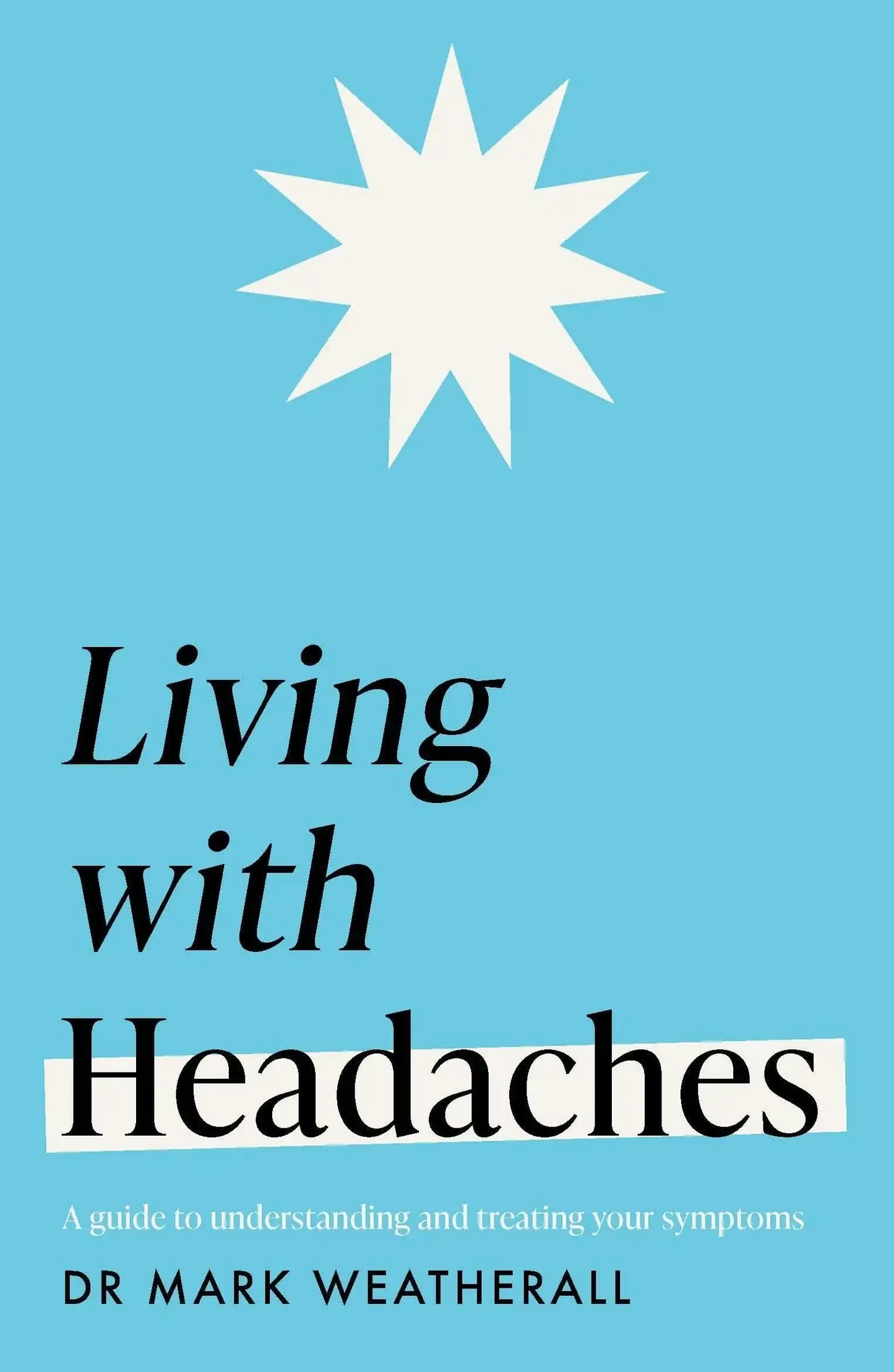 Living With Headaches (Headline Health Series)