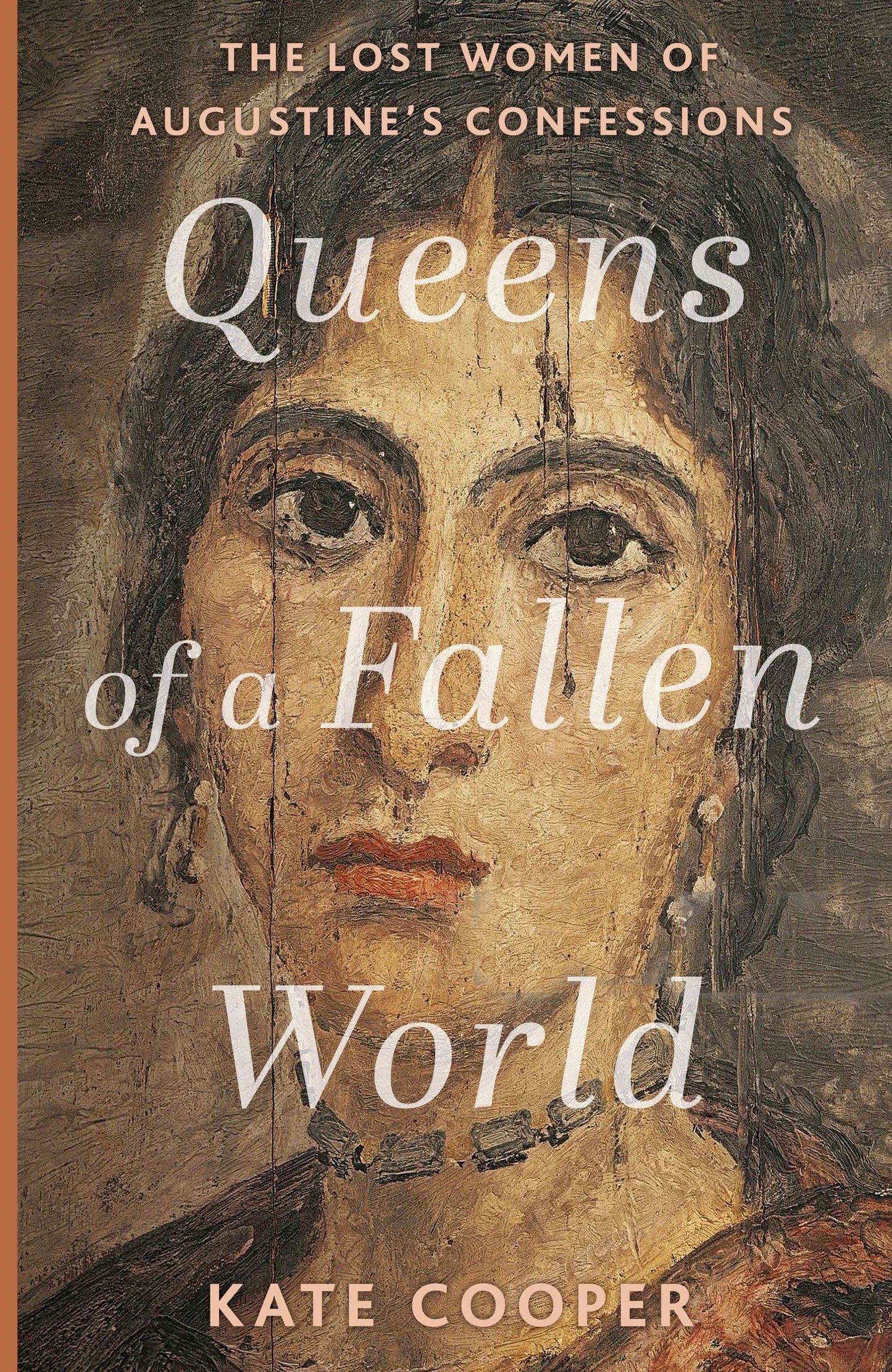 Queens of A Fallen World: The Lost Women of AugustineS Confessions