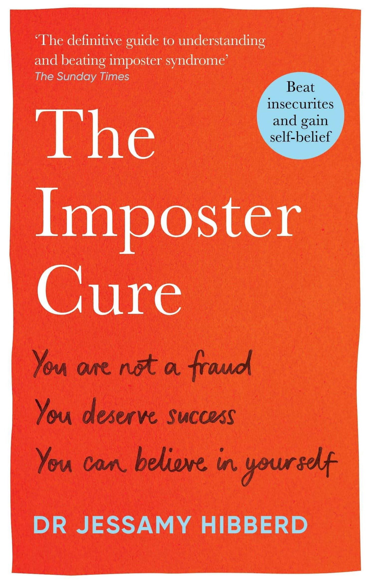 The Imposter Cure: How To Stop Feeling Like A Fraud And Escape The Mindtrap
Of Imposter Syndrome:How To Stop Feeling Like A Fraud And Escape The Mind-Trap of Imposter Syndrome