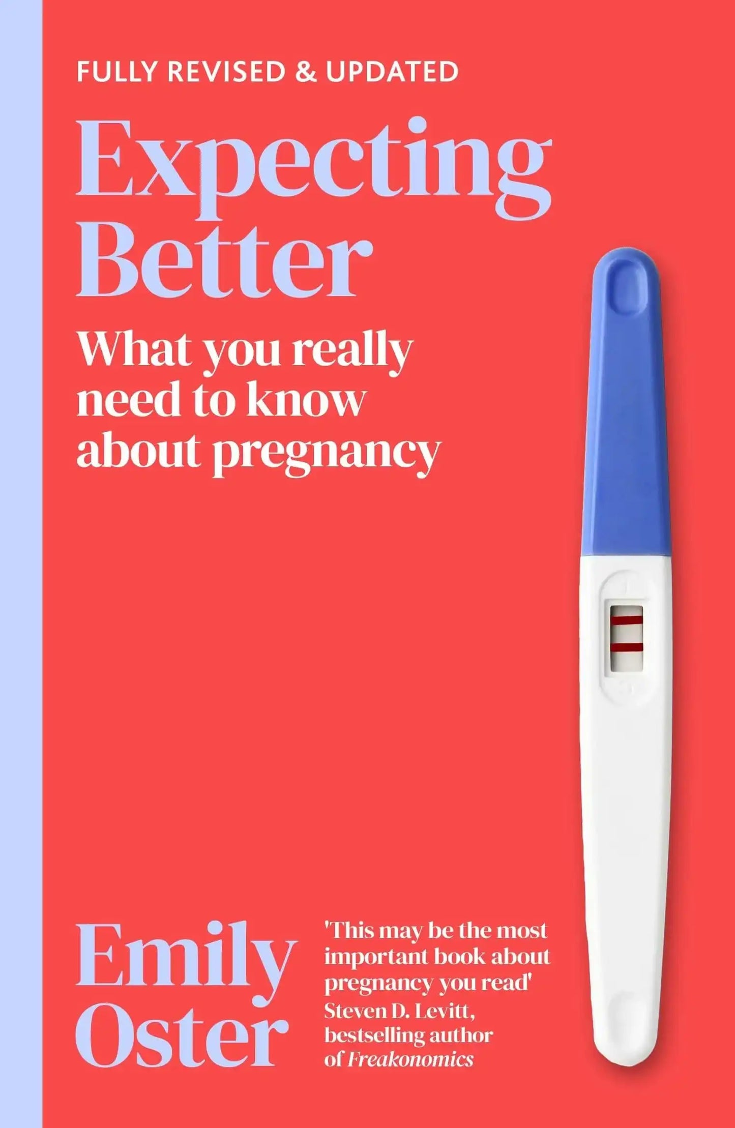 Expecting Better: Why The Conventional Pregnancy Wisdom Is Wrong And What You Really Need To Know
