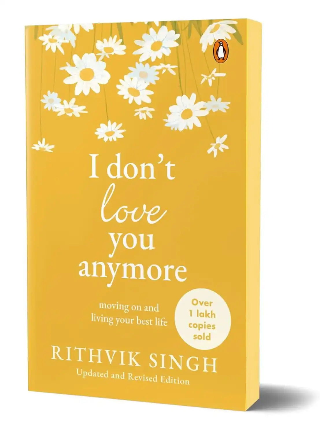 I Don't Love You Anymore: Moving On and Living Your Best Life | National Bestseller by Rithvik Singh | Original Edition