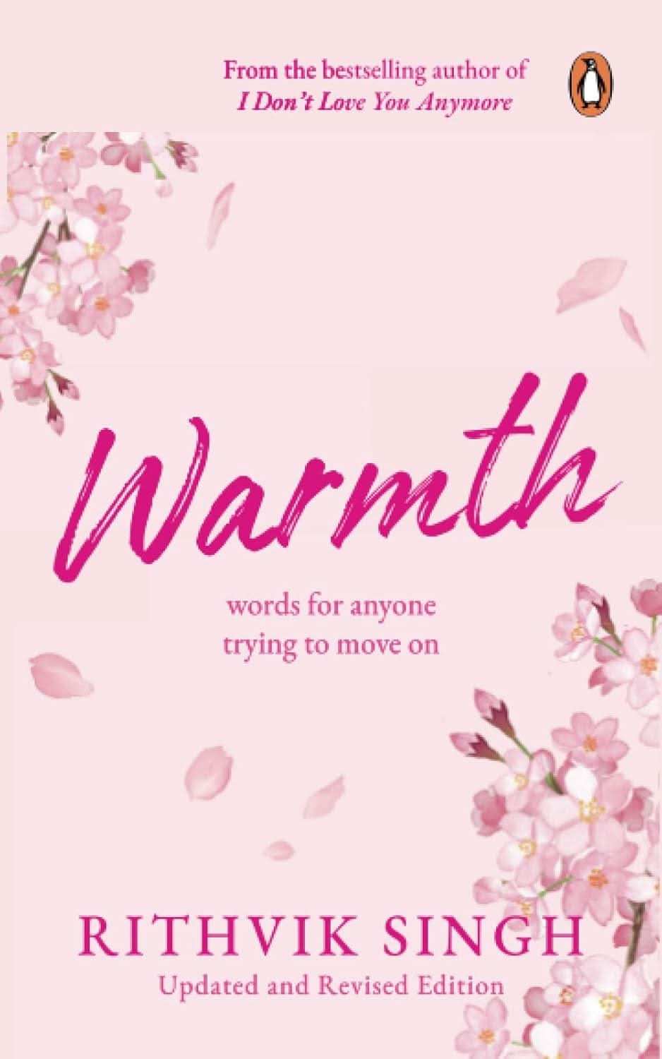 Warmth: Words for Anyone Trying to Move on | Bestselling Author Rithvik Singh’s Debut Book | Original Edition