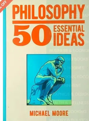 PHILOSOPHY 50 ESSENTIAL IDEAS