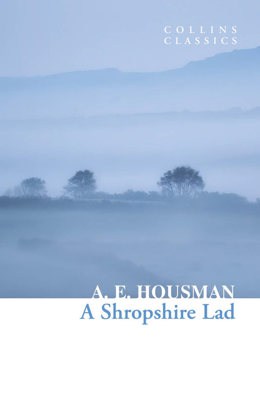 Collins Classics — A Shropshire Lad