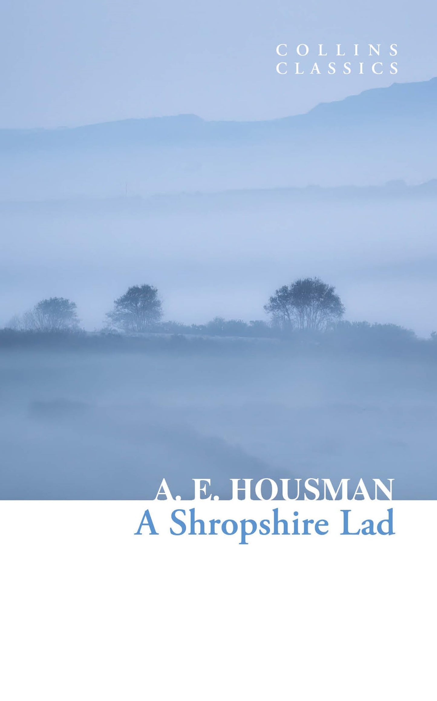 Collins Classics — A Shropshire Lad