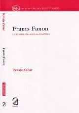 Frantz Fanon: Colonialism And Alienation