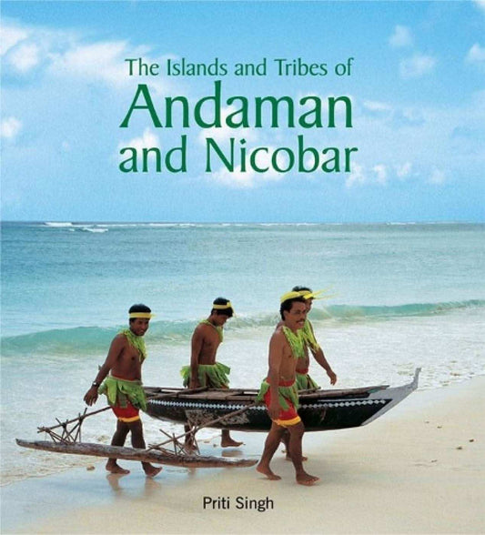 The Islands And Tribes Of Andaman And Nicobar (Hb)