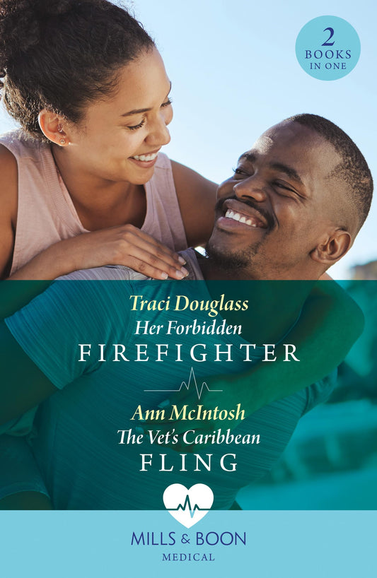 Her Forbidden Firefighter / The Vet'S Caribbean Fling