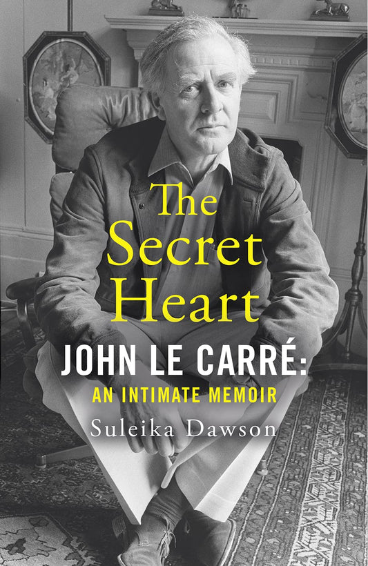 The Secret Heart: John Le Carr©: An Intimate Memoir