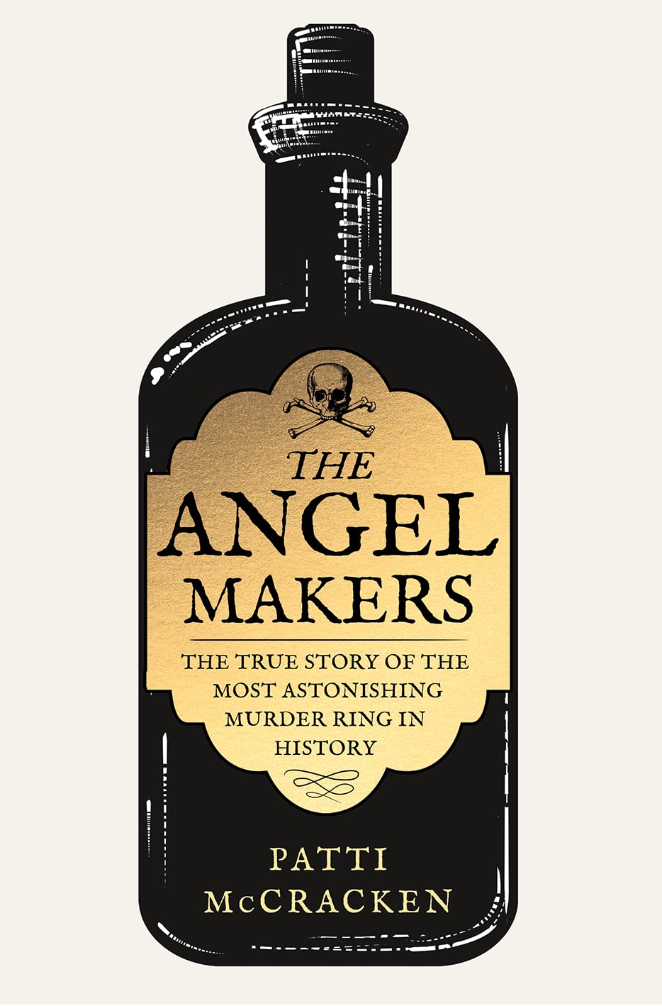 The Angel Makers: The True Story Of The Most Astonishing Mur