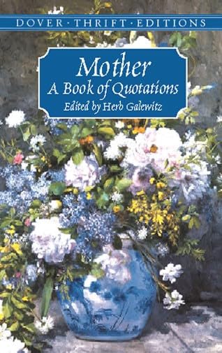 Galewitz-Mother: A Book Of Quotations
