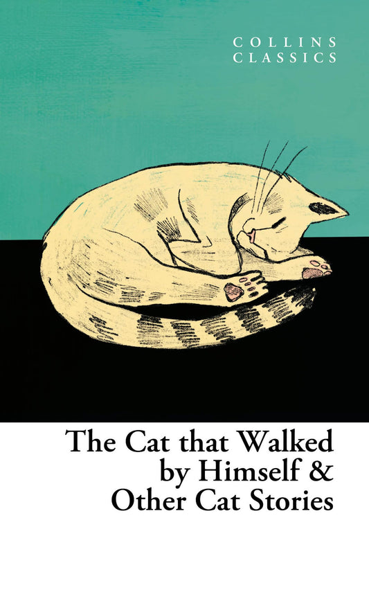 Collins Classics — The Cat That Walked By Himself And Other