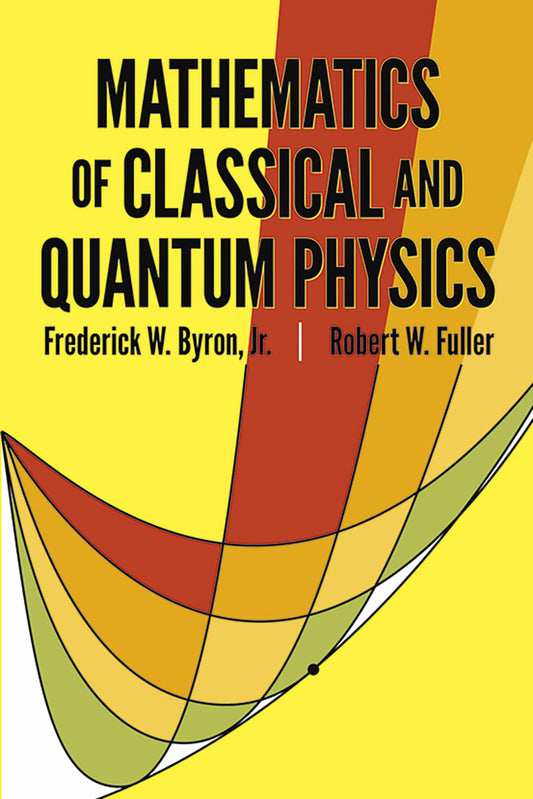 Mathematics Of Classical & Quantum Physics