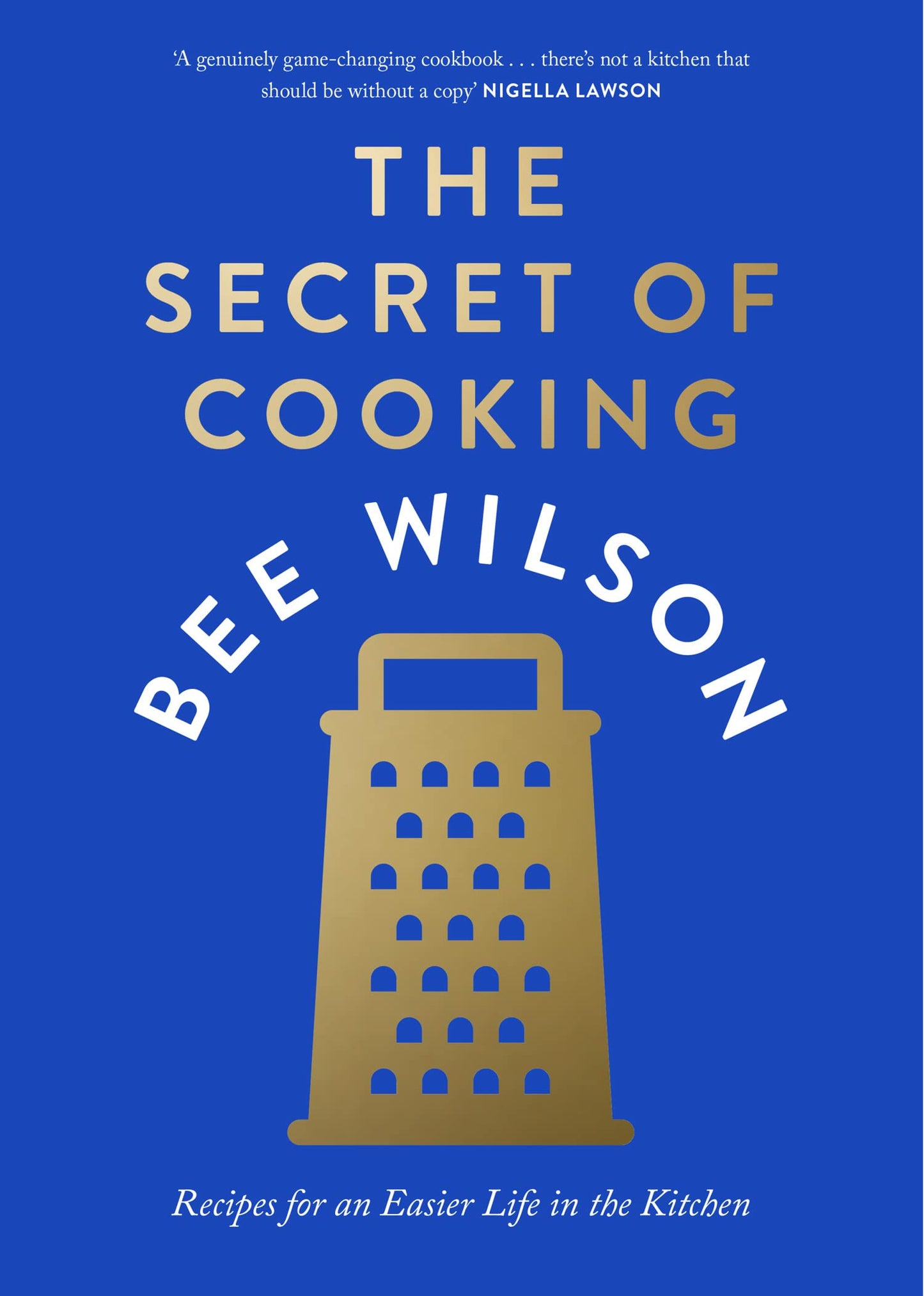 The Secret Of Cooking: Recipes For An Easier Life In The Kit