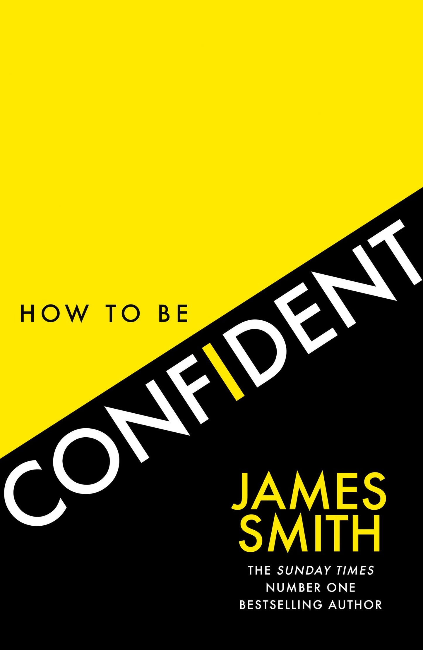 How To Be Confident: The New Book From The International Num