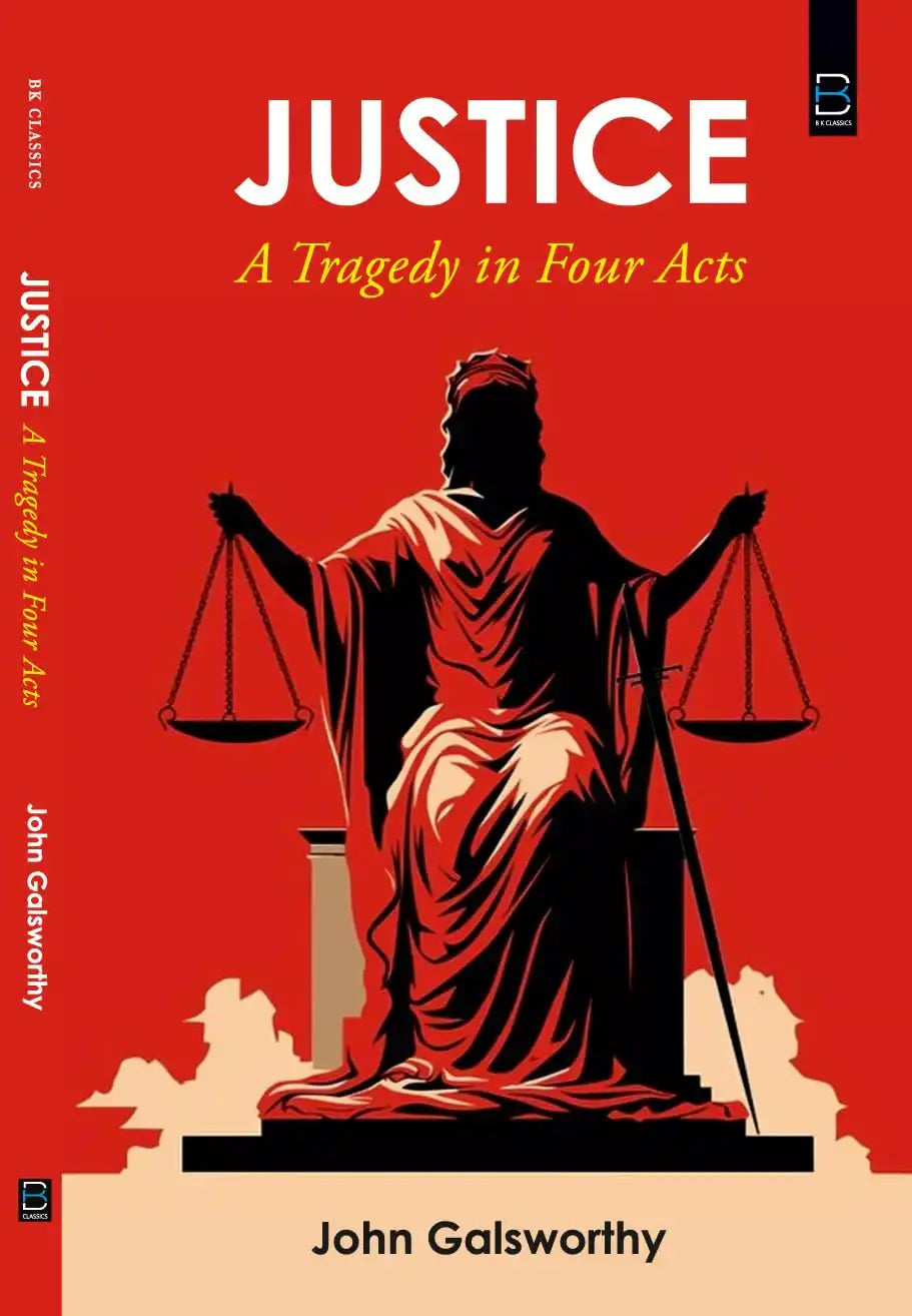 Justice:A Tragedy In Four Acts