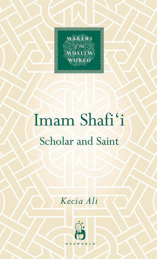 Imam Shafi'I: Scholar And Saint