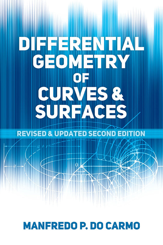 Differential Geometry Of Curves And Surfaces