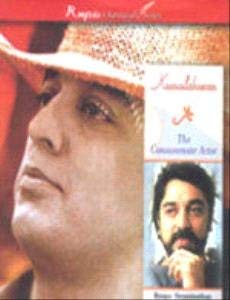 Kamalhasan The Consummate Actor