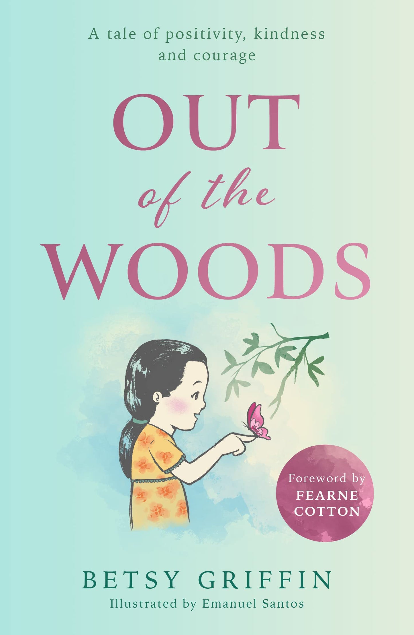 Out Of The Woods: A Tale Of Positivity, Kindness And Courage