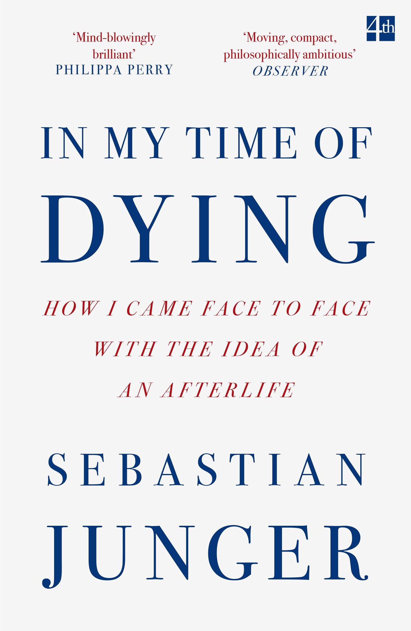 In My Time Of Dying: How I Came Face To Face With The Idea O