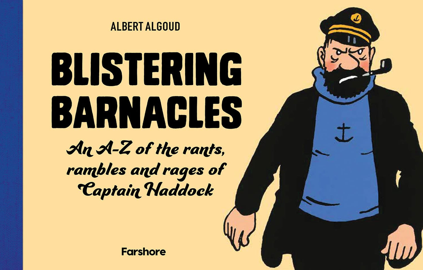 Blistering Barnacles: An A-Z Of The Rants, Rambles And Rages