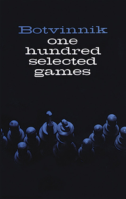 Botvinnik-Botvinnik: 100 Selected Games