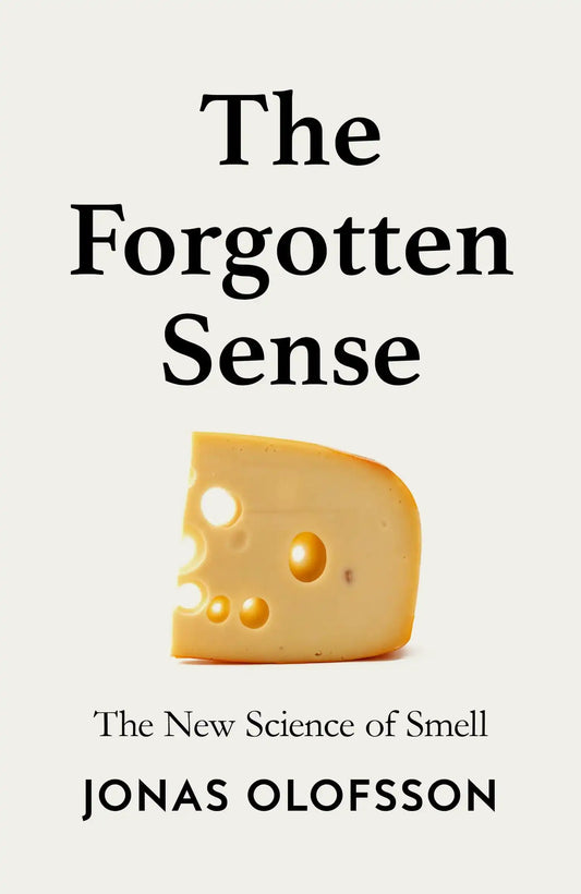 The Forgotten Sense -The New Science Of Smell
