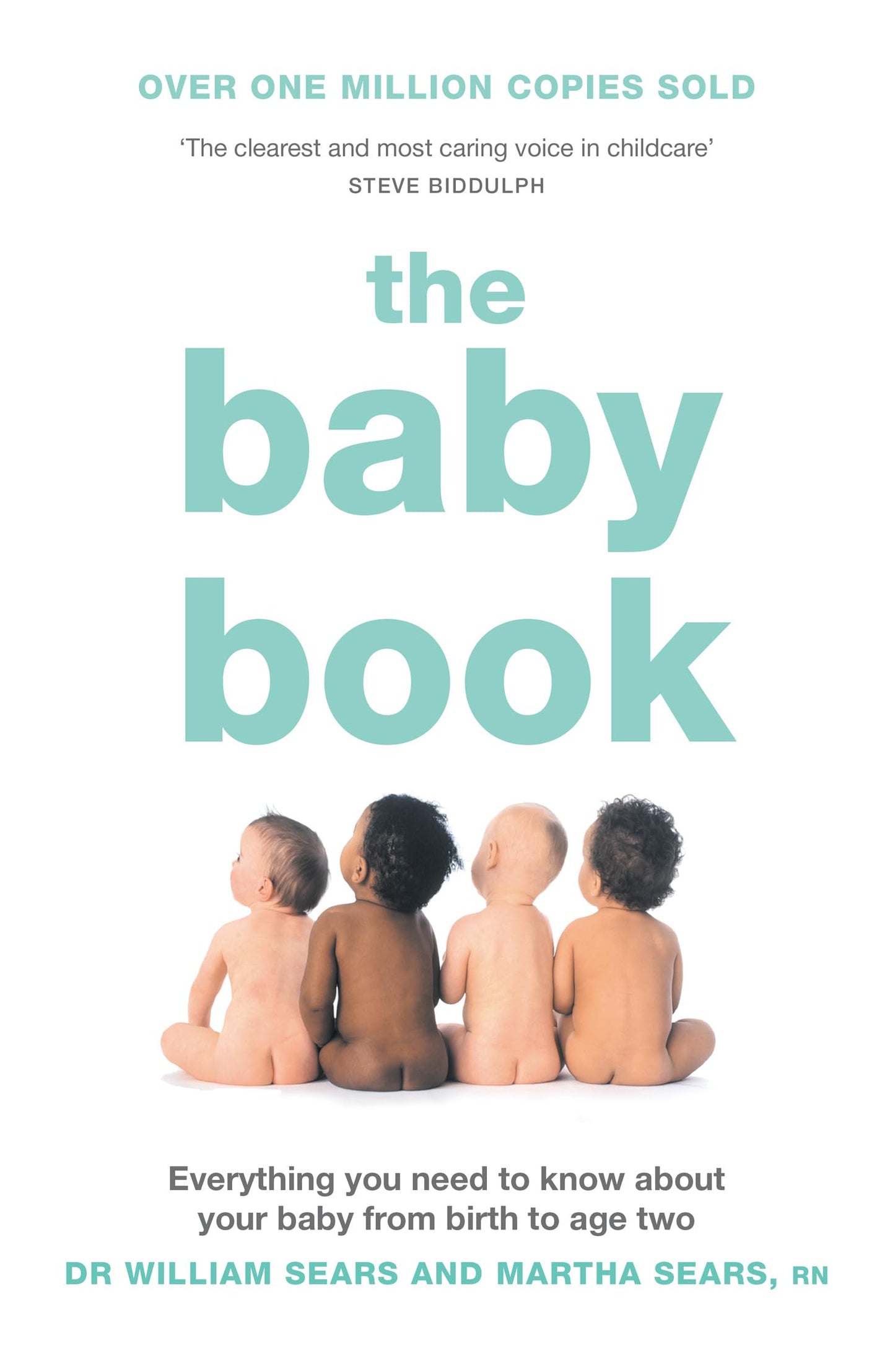 The Baby Book: Everything You Need To Know About Your Baby F