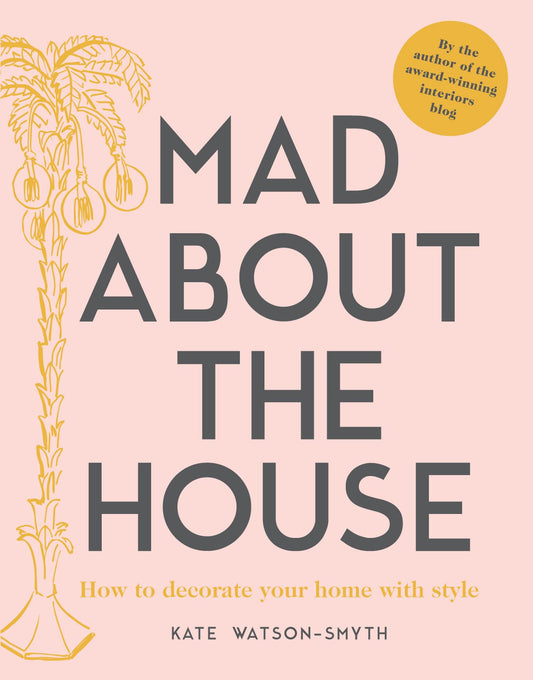 Mad About The House: How To Decorate Your Home With Style
