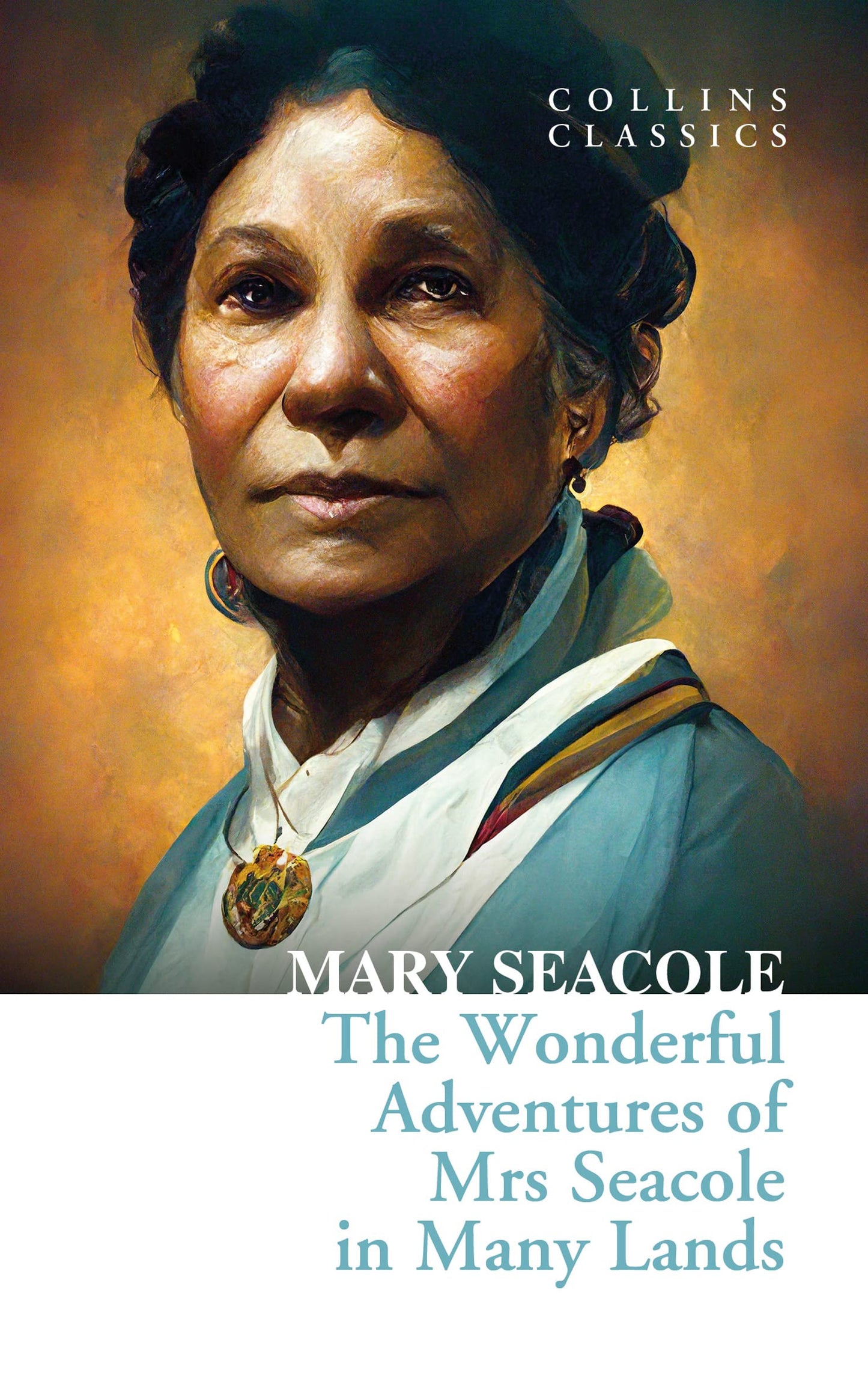 Collins Classics The Wonderful Adventures Of Mrs Seacole In
