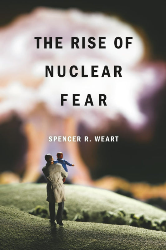 The Rise Of Nuclear Fear