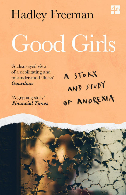 Good Girls: A Story And Study Of Anorexia