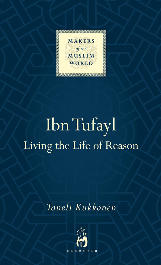 Ibn Tufayl: Living The Life Of Reason 