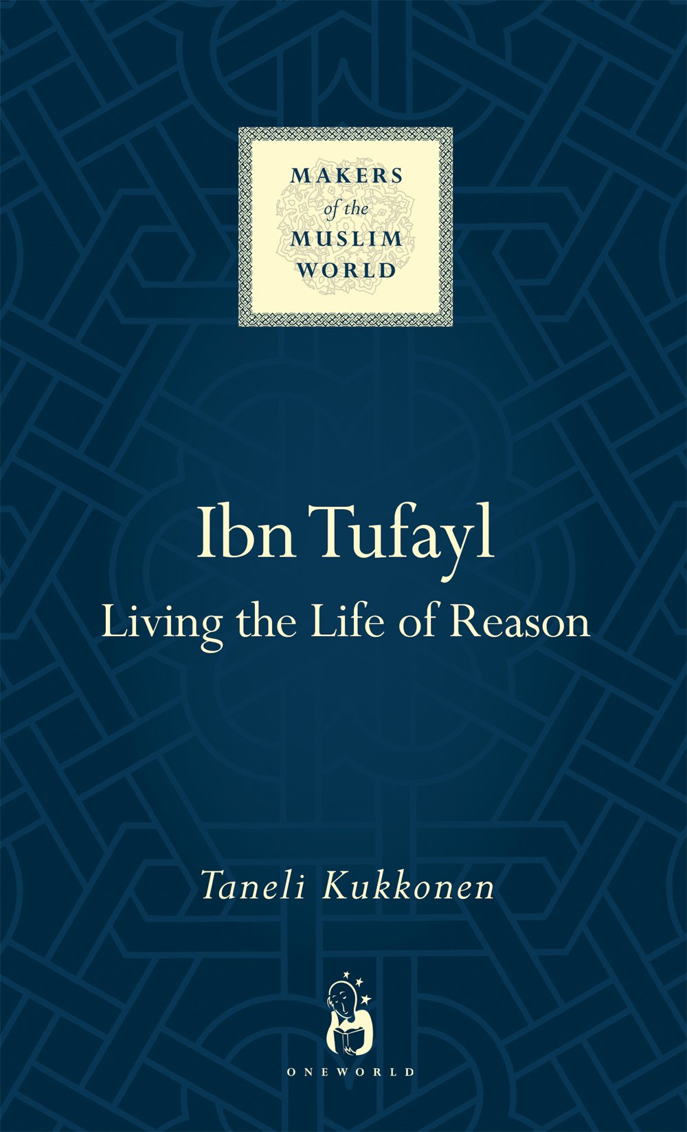 Ibn Tufayl: Living The Life Of Reason 