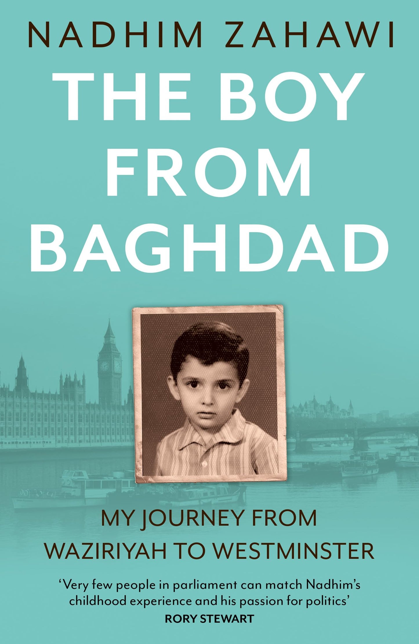 The Boy From Baghdad: My Journey From Waziriyah To Westminst