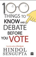100 Things To Know And Debate Before You Vote