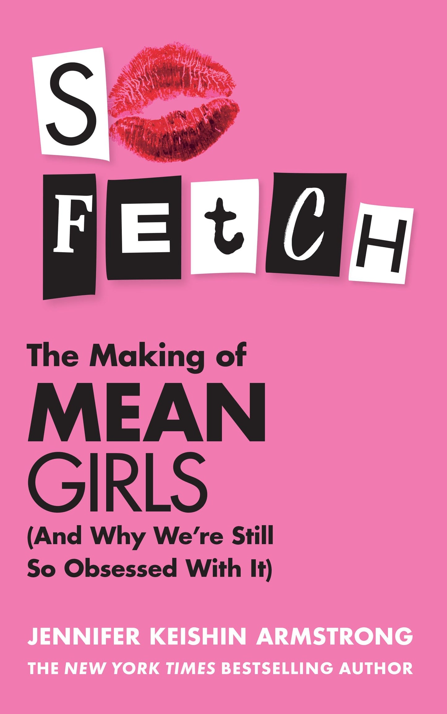 So Fetch: The Making Of Mean Girls (And Why We’Re Still So O