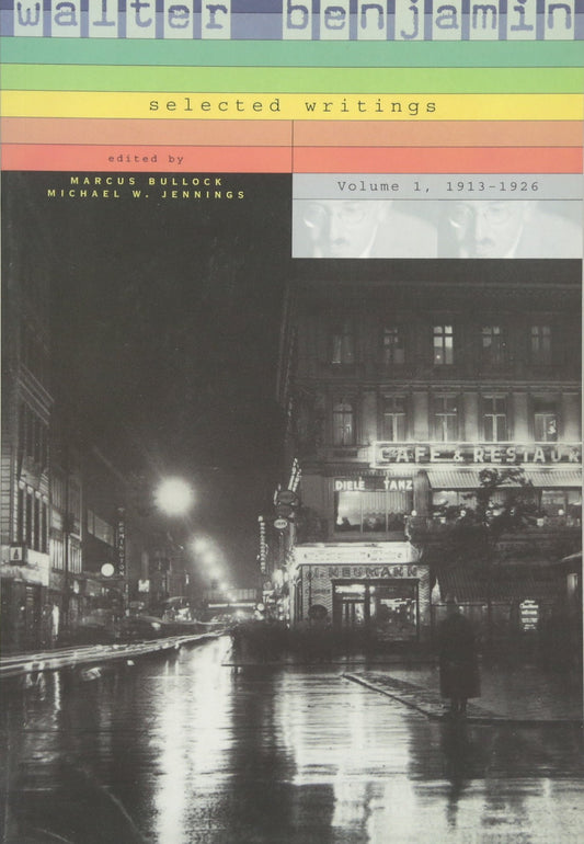 Walter Benjamin: Selected Writings, 1: 1913–1926