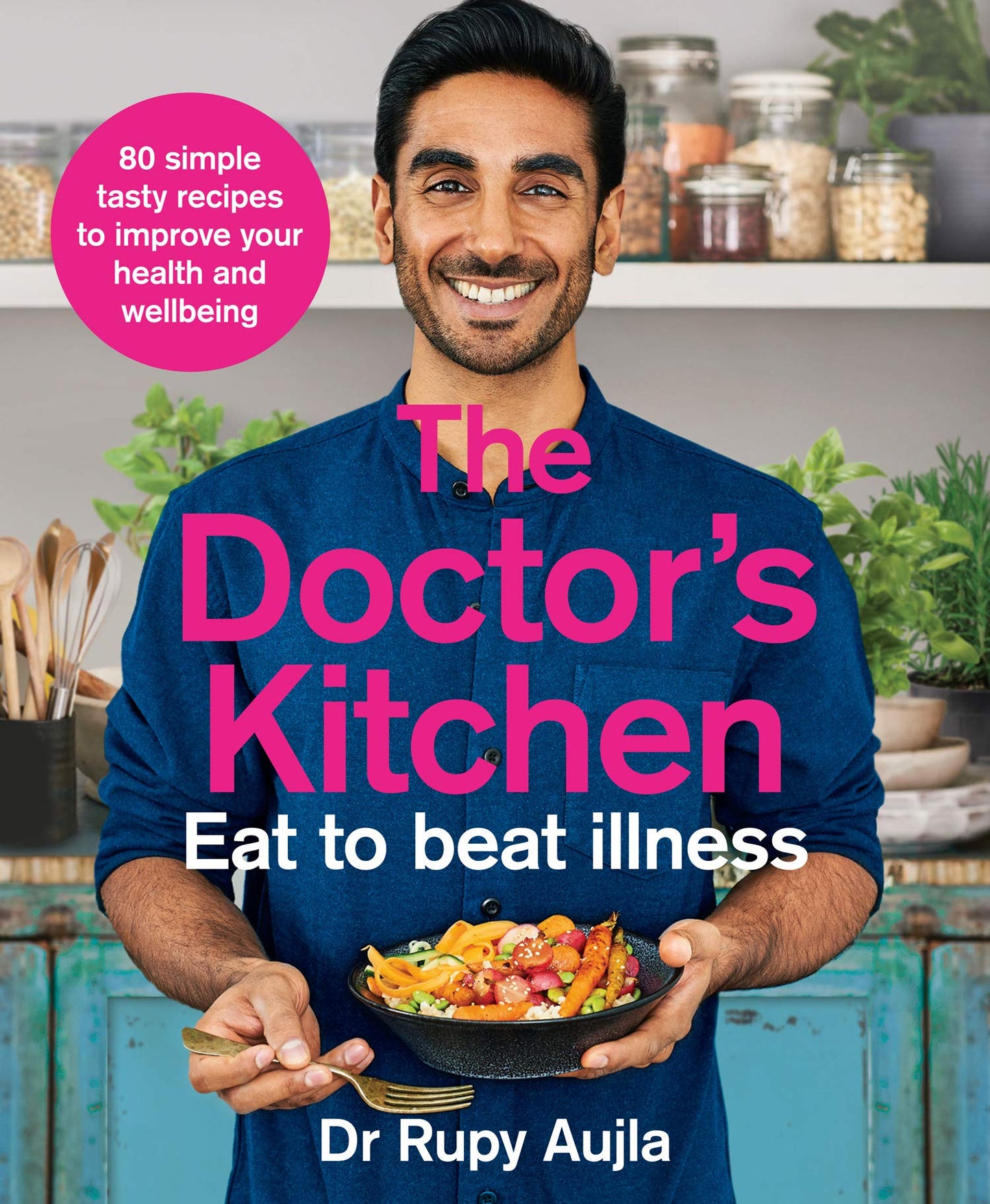 The Doctor’S Kitchen - Eat To Beat Illness