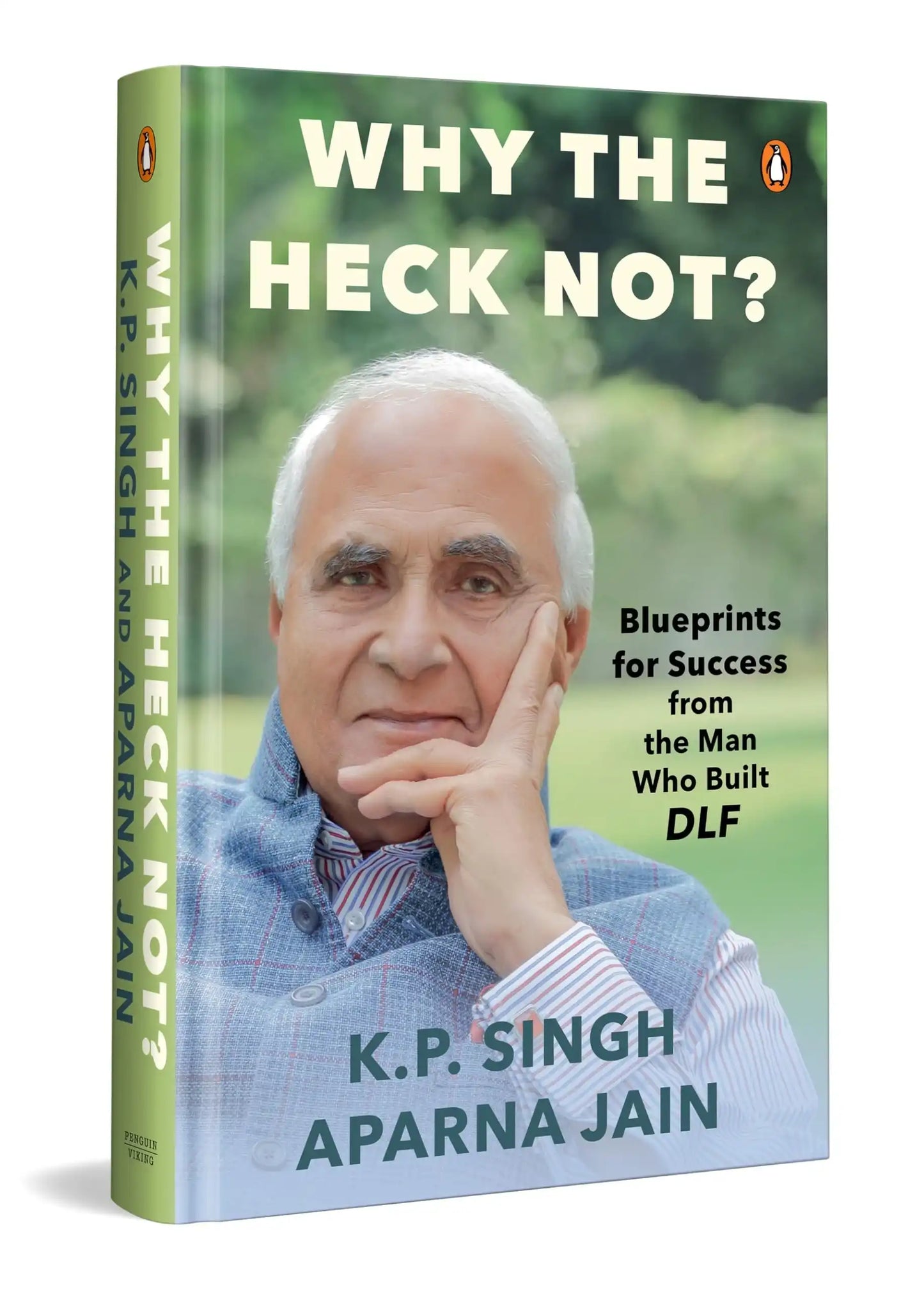 Why The Heck Not?: Blueprints For Success From The Man Who Built Dlf