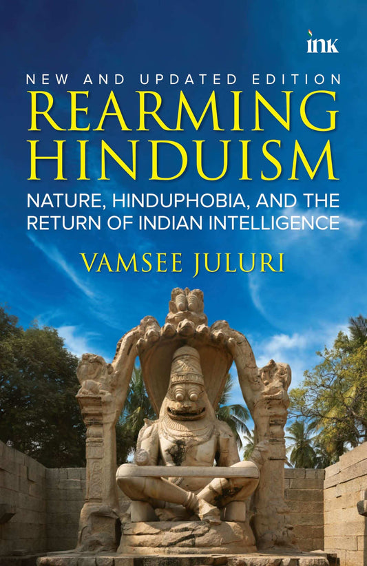 Rearming Hinduism: Nature, Hinduphobia, And The Return Of Indian Intelligence
