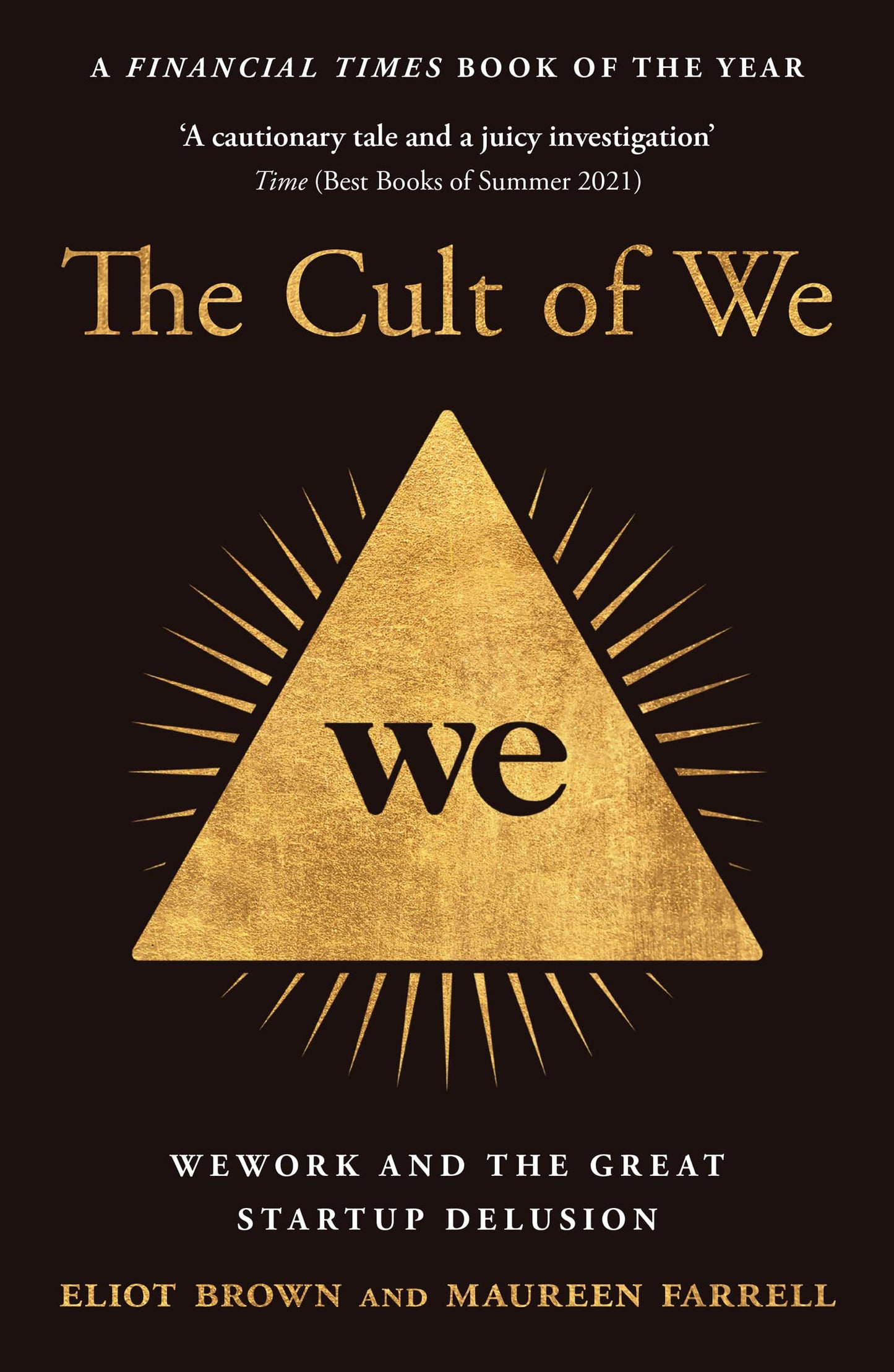 The Cult Of We: Wework And The Great Start-Up Delusion